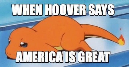 when-hoover-says-america-is-great