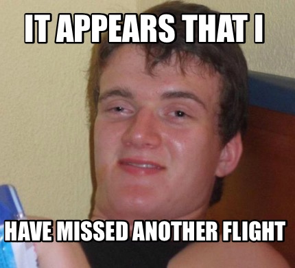 meme flight missed another memecreator appears generator guy