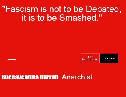 fascism-is-not-to-be-debated-it-is-to-be-smashed.-buenaventura-durruti-anarchist