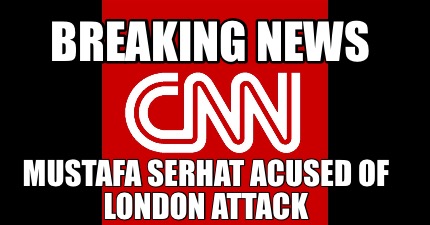 breaking-news-mustafa-serhat-acused-of-london-attack