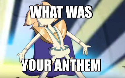 what-was-your-anthem