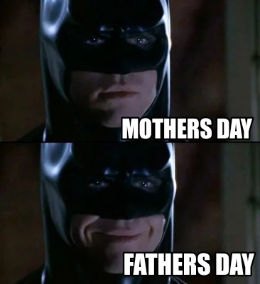 Meme Creator - Funny Mothers day Fathers day Meme Generator at  !