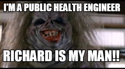 im-a-public-health-engineer-richard-is-my-man
