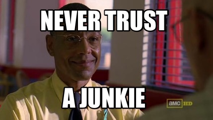 never-trust-a-junkie