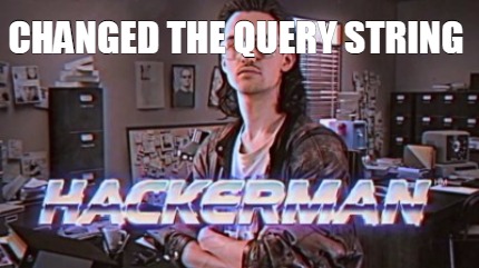 Meme Creator - Funny Changed The Query string Meme Generator at ...