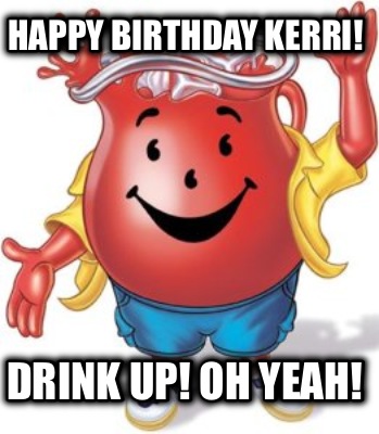 happy-birthday-kerri-drink-up-oh-yeah