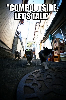 come-outside-lets-talk