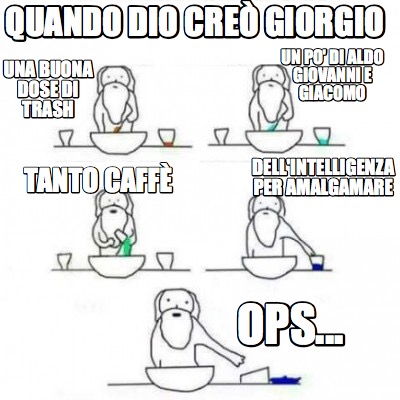 quando-dio-cre-giorgio-ops...-un-po-di-aldo-giovanni-e-giacomo-tanto-caff-una-bu