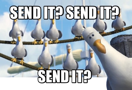 send it now meme