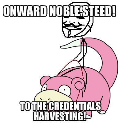 onward-noble-steed-to-the-credentials-harvesting