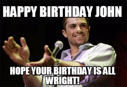 happy-birthday-john-hope-your-birthday-is-all-wright