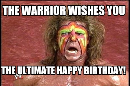 the-warrior-wishes-you-the-ultimate-happy-birthday