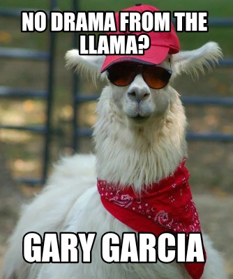 no-drama-from-the-llama-gary-garcia