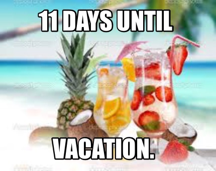 11-days-until-vacation