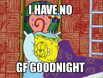 i-have-no-gf-goodnight