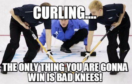 curling....-the-only-thing-you-are-gonna-win-is-bad-knees