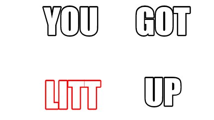 you-got-litt-up2