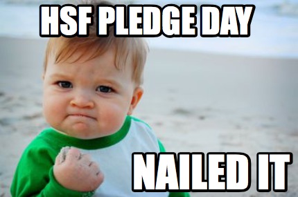 hsf-pledge-day-nailed-it