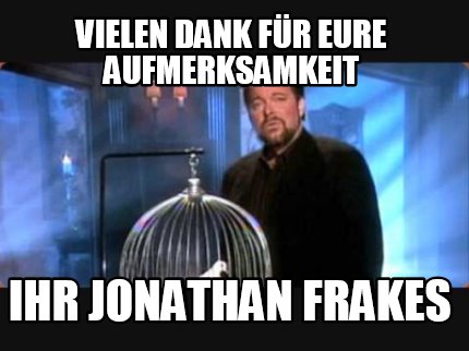 vielen-dank-fr-eure-aufmerksamkeit-ihr-jonathan-frakes