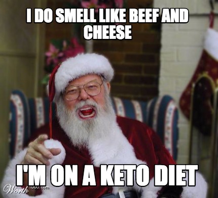 i-do-smell-like-beef-and-cheese-im-on-a-keto-diet