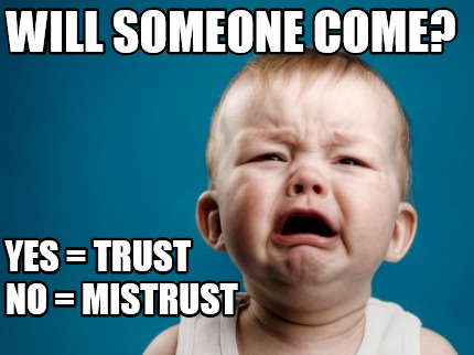 will-someone-come-yes-trust-no-mistrust