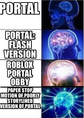 Meme Creator Funny Portal Paper Stop Motion Of Poorly Storylined - roblox portal obby