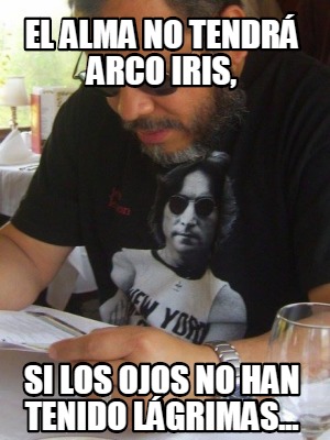 el-alma-no-tendr-arco-iris-si-los-ojos-no-han-tenido-lgrimas