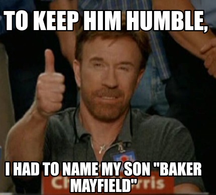 to-keep-him-humble-i-had-to-name-my-son-baker-mayfield
