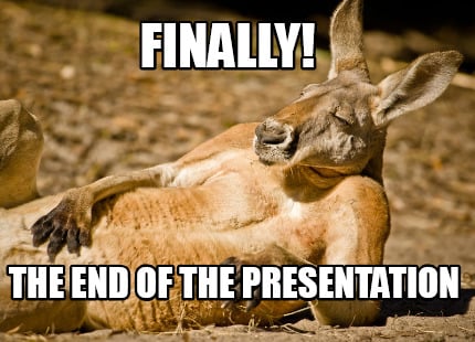Meme Creator - Funny Finally! The end of the presentation Meme Generator at  !