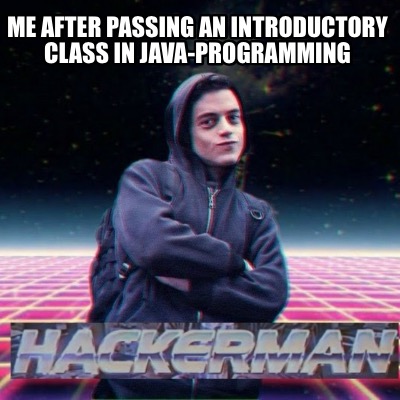 me-after-passing-an-introductory-class-in-java-programming