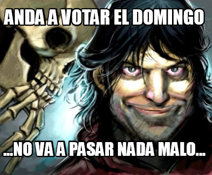 anda-a-votar-el-domingo-...no-va-a-pasar-nada-malo