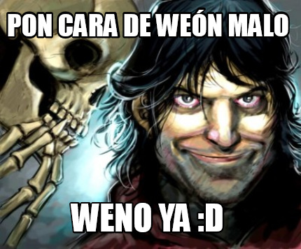 pon-cara-de-wen-malo-weno-ya-d