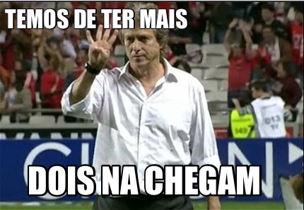 temos-de-ter-mais-dois-na-chegam