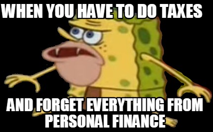 when-you-have-to-do-taxes-and-forget-everything-from-personal-finance