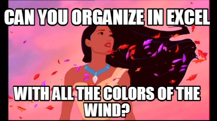 can-you-organize-in-excel-with-all-the-colors-of-the-wind
