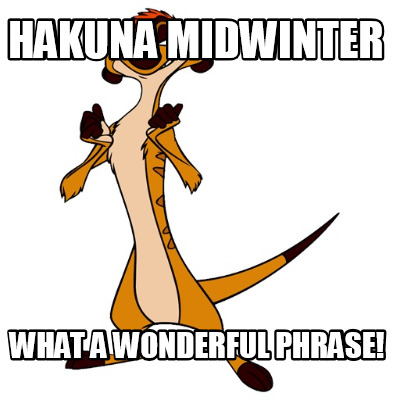 hakuna-midwinter-what-a-wonderful-phrase