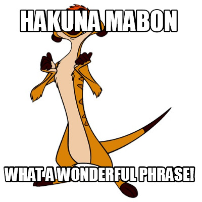 hakuna-mabon-what-a-wonderful-phrase