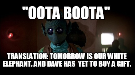 Meme Creator Funny Oota Boota Translation Tomorrow Is Our