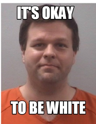 its-okay-to-be-white1