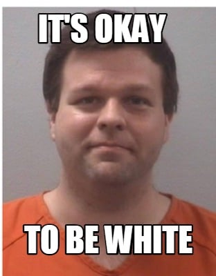 its-okay-to-be-white7