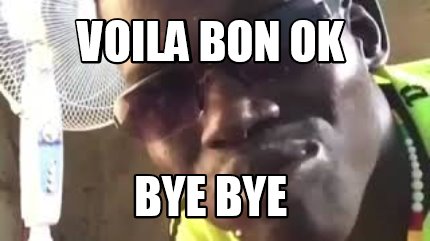 voila-bon-ok-bye-bye