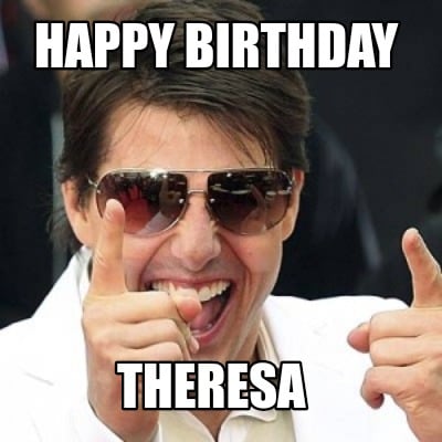 Meme Creator Funny Happy Birthday Theresa Meme Generator At Memecreator Org