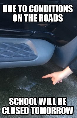 due-to-conditions-on-the-roads-school-will-be-closed-tomorrow