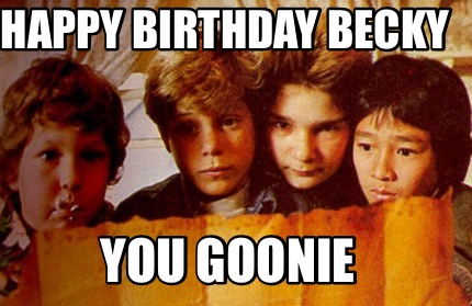 happy-birthday-becky-you-goonie