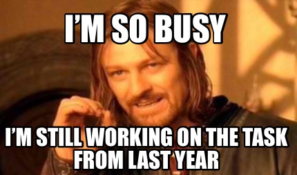 I’m so busy. 