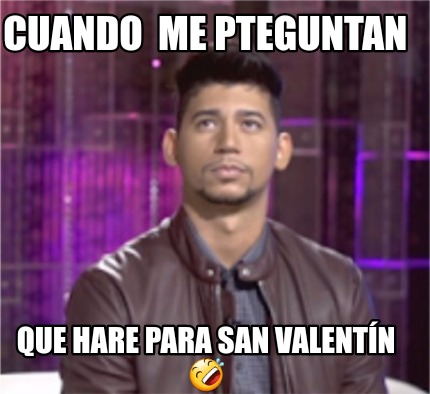 cuando-me-pteguntan-que-hare-para-san-valentn-