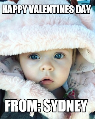 Meme Creator Funny Happy Valentines Day From Sydney Meme