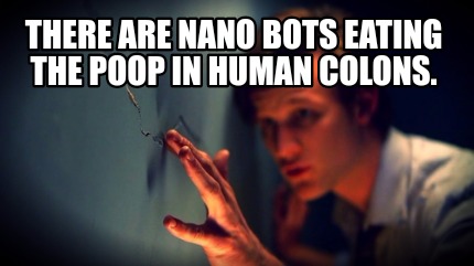 there-are-nano-bots-eating-the-poop-in-human-colons
