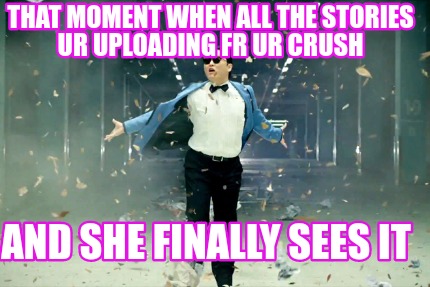 that-moment-when-all-the-stories-ur-uploading-fr-ur-crush-and-she-finally-sees-i