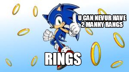 u-can-nevur-have-2-manny-rangs-rings
